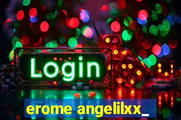 erome angelilxx_